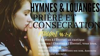 HYMNES ET LOUANGES  PRIÈRE ET CONSÉCRATION  MONIQUE LEMAY [upl. by Utham]