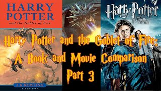 Book vs Movie  Harry Potter and the Goblet of Fire Part 3 [upl. by Enened687]