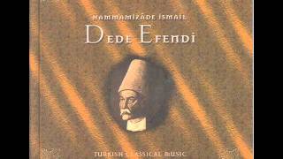 Hammamîzâde İsmail Dede Efendi  Yüzündür Cihanı Münevver Eden [upl. by Hoo434]