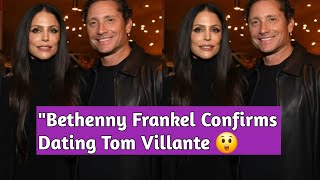 quotBethenny Frankel Makes It Official with Tom Villante – See Their Cozy Relationship Revealquot [upl. by Ekusoyr]