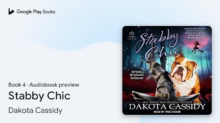 Stabby Chic Book 4 by Dakota Cassidy · Audiobook preview [upl. by Nibbs376]