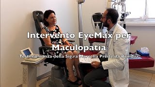 Testimonianza Intervento Maculopatia con EyeMax [upl. by Macswan127]