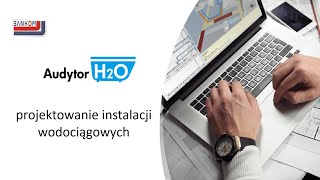 Audytor H2O 15  projektowanie instalacji wodociągowych [upl. by Enelyad]