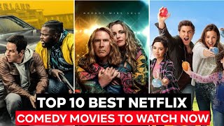 Top 10 Best Comedy Movies On Netflix  Best Netflix Movies 2023  Netflix Movies [upl. by Aitnas201]