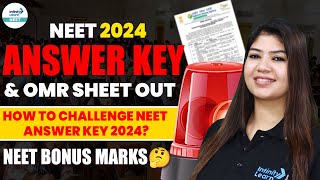 NEET 2024 Answer Key amp NEET OMR Sheet Out  NEET Bonus Marks🤔How to Challenge NEET Answer Key 2024 [upl. by Pincince]