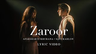 Zaroor  Aparshakti Khurana X Savi Kahlon  Official Lyric Video  Instagram Viral Song [upl. by Marci478]