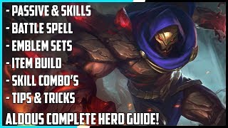 ALDOUS COMPLETE HERO GUIDE  SKILLS COMBOS  BUILDS TIPS amp TRICKS  MOBILE LEGENDS HERO GUIDE [upl. by Semaj]