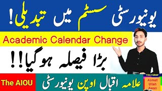 AIOU University System Big Change  Academic Calendar Change 202425  Big Decision  The AIOU [upl. by Bolte]