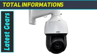 Lorex 4MP Outdoor PTZ Dome Camera The Best in Outdoor Security [upl. by Heimer]