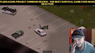 Fleekazoid Project Zomboid Review  The Best Survival Game Ever Made Reaction [upl. by Tamra873]