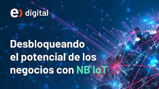 Live Experience  Desbloqueando el potencial de los negocios con NB IoT NarrowBand IoT [upl. by Annauqal]