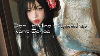 she said quotKonnichiwaquot  Dont Mind Speed up Ver  Kent Jones • Hot tiktok song • with lyrics [upl. by Hgeilyak955]