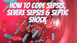 SEPSIS SEVERE SEPSIS SEPTIC SHOCK CODING CONFUSION WHICH CODE IS FIRST [upl. by Nathan]