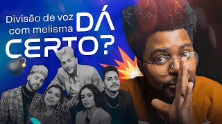 Juntar Divisão de Voz com Melisma dá certo [upl. by Lirbaj398]