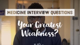 Medicine Interview Questions  How to answer quotWhats your biggest weaknessquot [upl. by Metzgar54]