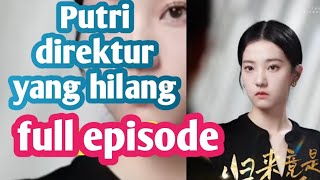 putri direktur yang hilang season2fullepisode [upl. by Drye798]