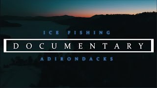 ICE FISHING THE ADIRONDACKS 2020 Documentary [upl. by Anera]