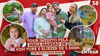 POD ENTRAR Tour inédito pela mansão de Viih Tube e Eliezer de 3500M com Tata e Lucas Rangel [upl. by Einaled]