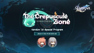 Honkai Star Rail Version 15 quotThe Crepuscule Zonequot Special Program [upl. by Nacul]