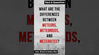 Whats the difference between meteors meteoroids and meteorites factshorts [upl. by Aicilra]