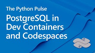 Python Pulse  Using PostgreSQL inside VS Code Dev Containers amp GitHub Codespaces [upl. by Ahsinad]