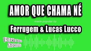 Ferrugem amp Lucas Lucco  Amor Que Chama Né Versão Karaokê [upl. by Emlin113]