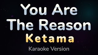 You Are The Reason  Ketama HQ KARAOKE VERSION with lyrics [upl. by Odnalor]