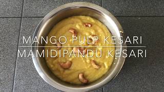 Mango Kesari in telugu MANGO PULP KESARI  Mamidipandu Kesari in Telugu [upl. by Nuahs557]