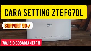 Cara Setting Modem ZTE F670L Terbaru Sudah Support 5G Mantap [upl. by Yolande]