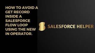 How to avoid a get record inside a Salesforce flow Loop using the new In Operator [upl. by Mandy341]