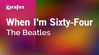 When Im SixtyFour  The Beatles  Karaoke Version  KaraFun [upl. by Malchus]