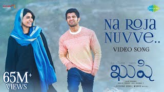 Na Roja Nuvve  Video Song  Kushi  Vijay Deverakonda  Samantha Ruth Prabhu  Hesham Abdul Wahab [upl. by Ruenhcs]