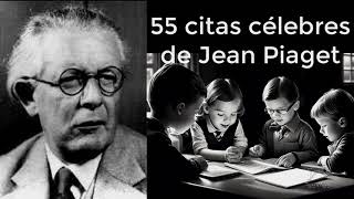 🏫Las 55 citas de Jean Piaget que revolucionarán tu visión del aprendizaje  PsicopedagogiaWeb [upl. by Eniamreg]