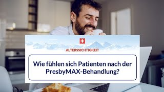 Wie fühlen sich Patienten nach der PresbyMAXBehandlung [upl. by Madancy]