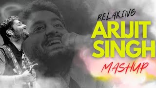 Arijit Singh Relaxing Mashup SlowedReverb  Arijit Singh Popular Songs 2024 [upl. by Redd280]