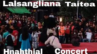 ICON LALSANGLIANA TAITEA CONCERT HNAHTHIAL BORUAK A SOSANG HLE MAI [upl. by Assened676]