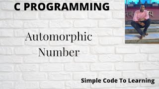 28 How do I check whether a number is Automorphic or not using c programming  MCS011 O level [upl. by Assilanna347]