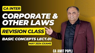 L1 Revision  CA Inter Corporate and Other Laws  Basics Concept  May 24  By CA Amit Popli [upl. by Condon714]