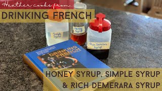 Bar Syrups Honey Syrup Simple Syrup and Rich Demerara Syrup  Drinking French  EASY [upl. by Vacla141]