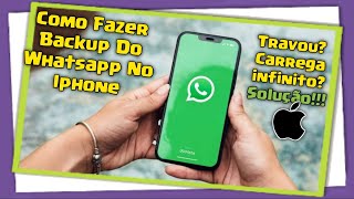 Como Fazer Backup Do Whatsapp No Iphone Travou e Não Carrega [upl. by Elyssa]