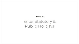 How To Enter Statutory and Public Holidays [upl. by Russian644]