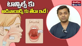 Difference Between Tonsils vs Adenoids  DrCAnand Kumar MedPlusONETV [upl. by Gonzales114]