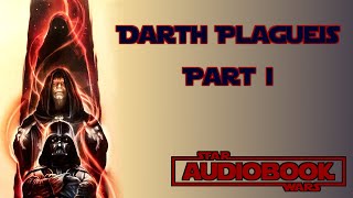 Star Wars Darth Plagueis Audiobook Part 1  Star Wars Audiobook by James Luceno [upl. by Nugesulo]