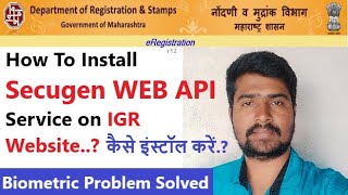 How To Install Secugen Web API New Update on IGR Maharashtra For Biometric Process For Agreement [upl. by Illa]