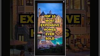 Top 10 Most Expensive Homes Ever Sold 🏡💰top10 top10list shorts [upl. by Rolanda]