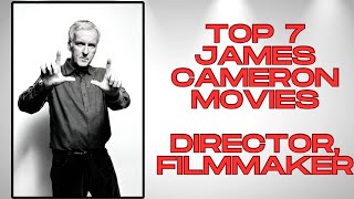 TOP 7 JAMES CAMERON MOVIES 🎥👈🏻👌🏻 [upl. by Valerye395]