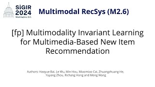 SIGIR 2024 M26 fp Multimodality Invariant Learning for MultimediaBased New Item Recommendation [upl. by Sperry]