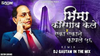 Bhima Koregaon Kele X Eka Ekane Kaple 56  Bhima Koregaon Song  Dj Gautam In The Mix [upl. by Neimad]