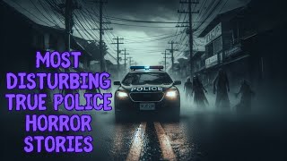 8 Most Disturbing TRUE Police Horror Stories  Scary Stories  Dark Entity [upl. by Akili]