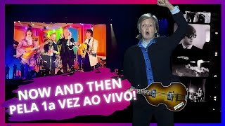 PAUL McCARTNEY Now And Then pela 1a vez ao vivo [upl. by Adalheid]